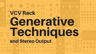 VCV Rack Tutorial - Stereo Output and Generative Patches | Doovi