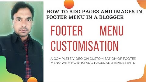 blogger customisation in footer menu :How to add images and pages in footer menu.