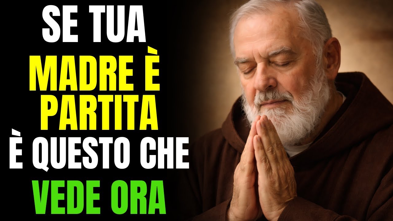 PADRE PIO! SE TUA MADRE È MORTA, QUESTO È CIÒ CHE TI VEDE FARE ORA!