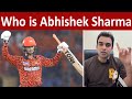 Some facts about indian uncapped hero abhishek sharma