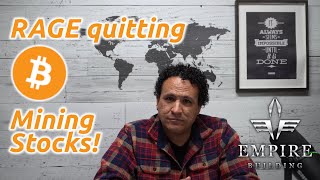 Rage quitting Bitcoin mining stocks!