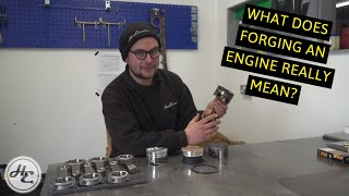 'Forging' an Engine - What is a FORGED engine?