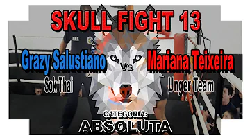 Skull Fight 13 - Grazy Salustiano (Sok Thai) Vs Mariana Teixeira (Unger Team) | Abs