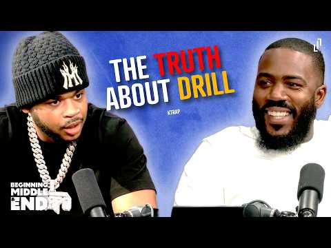 K Trap Reveals The Truth About Drill Music | Beginning, Middle & End #podcast