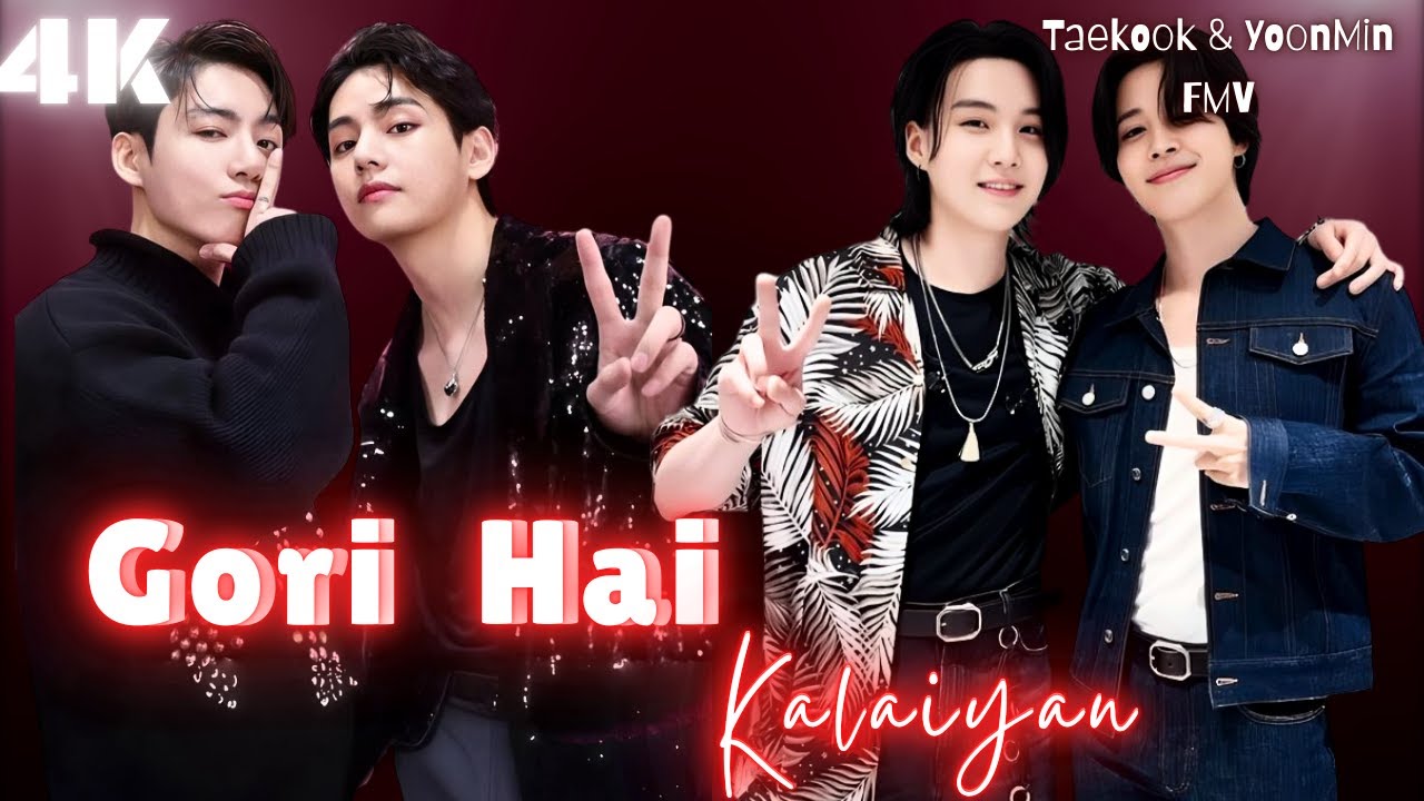 Gori Hai Kalaiyan - Taekook & Yoonmin Fmv 🔥🔥 | Trending song🎶 |  BTS Hindi Edit 🔥💜 || Requested 🦋