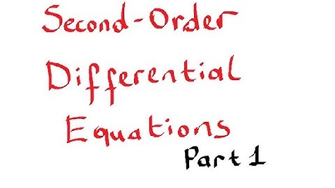 Second-Order Differential Equations - Part 1