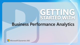 Business Performance Analytics | Getting Started with Dynamics 365 Shorts