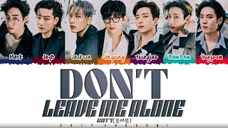 GOT7 (갓세븐) - Don't Leave Me Alone (1 HOUR LOOP) Lyrics | 1시간 가사