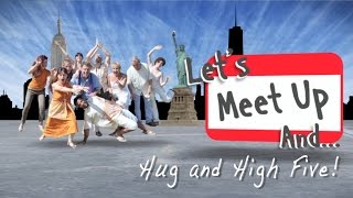 Let's Meet Up And... Hug And High-Five