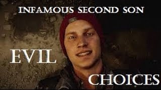 Infamous Second Son All Evil Choices