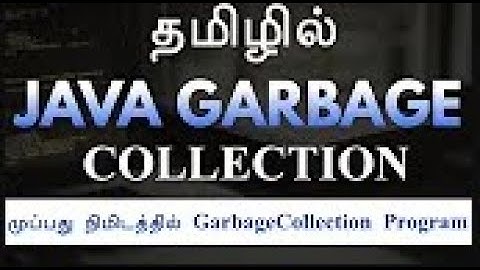 Java Garbage Collection in Tamil - Complete(Full) Tutorial