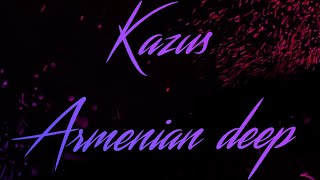 Kazus - Armenian Deep Resimi