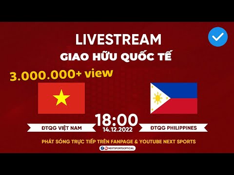 TRỰC TIẾP I Việt Nam - Philippines (Bản chuẩn) I Giao hữu Quốc tế LIVESTREAM VIETNAM PHILIPPINES