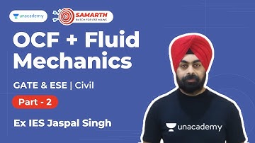 OCF + Fluid Mechanics 2 | Samarth Batch for ESE Mains | Civil | Jaspal Singh | Unacademy Accord