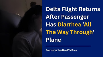 Delta flight returns after passenger has diarrhea ‘all the way through’ plane
