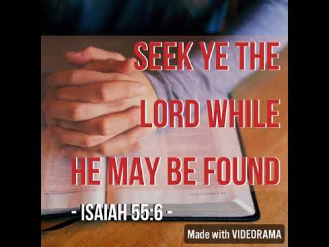 Kjv Bible Songs Seek Ye The Lord Isaiah 55 6 7 Mark 8 36 37 Youtube
