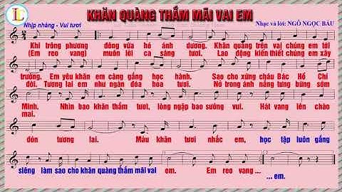 Khăn quàng thắm mãi vai em  - Karaoke chữ chạy trên nền bản nhạc có lời ca