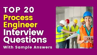 Famous Process Engineer Interview Questions and Answers for 2026 Profile