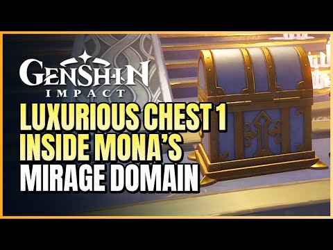 Luxurious Chest Inside Mona's Mirage Domain | Location & How To Get Guide | Genshin Impact 2.8