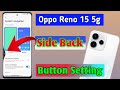 Oppo reno 15 5g side back button,Oppo reno 15 5g side back setting