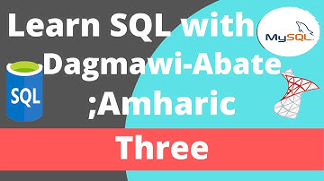 3) Learn SQL with Dagmawi-Abate; Data Definition Language (DDL) Continued by Command Line; Amharic