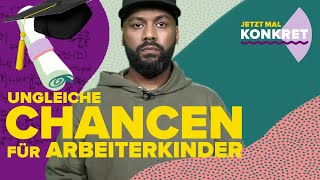 Arbeiterkinder: Die Wahrheit über den Traum vom Aufstieg | JETZT MAL KONKRET | Aimen Abdulaziz-Said