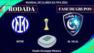 INTERNAZIONALE x AL HILAL - 1° RODADA - MUNDIAL DE CLUBES DA FIFA 2024