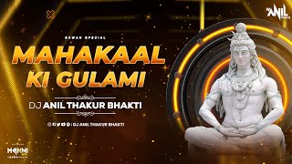 Mahakal Ki Gulami Mere Kaam A Rahi Hai Dj Remix Anil Thakur bhakti Shiv Bhajan Kishan Bhagat Mix