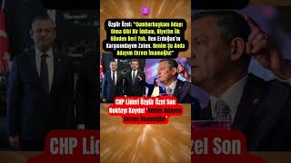 Chp Lideri Özgür Özel Son Noktayı Koydu Benim Adayım Ekrem İmamoğlu