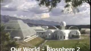 Biosphere 2 Our World