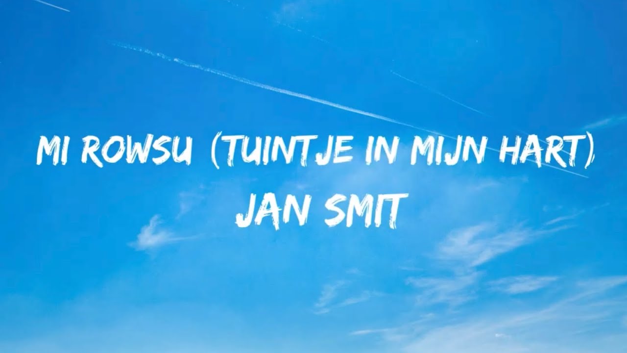 Jan Smit & Damaru - Mi Rowsu (Tuintje In Mijn Hart) (Songtekst/Lyrics