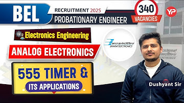 555 Timer & Its Applications (Analog Electronics) for BEL Electronics Probationary Engineer