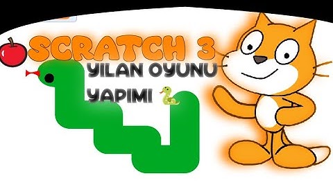 SCRATCH  Yılan Oyunu Yapımı 🐍