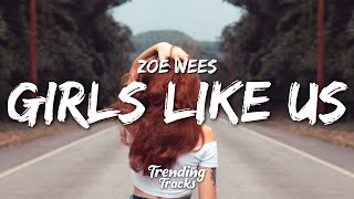 Zoe Wees - Girls Like Us (Lyrics)