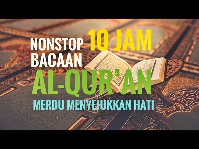 Nonstop 10 jam bacaan Al Quran merdu class=