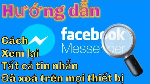 Hướng dẫn lấy lại tin nhắn đã xoá trên fb