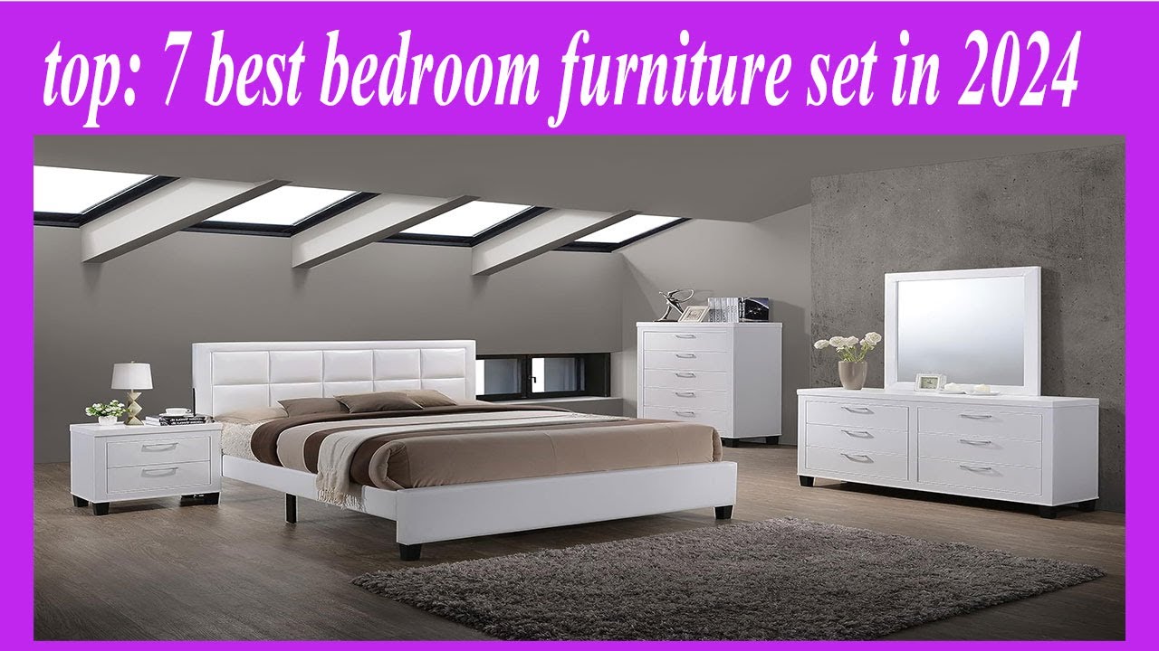 top 7 best bedroom furniture set in 2024