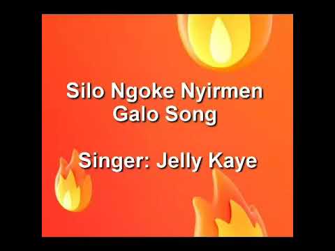 Silo Ngoke Nyirmen Somen Galo Song  Jelly Kaye Arunachal Pradesh