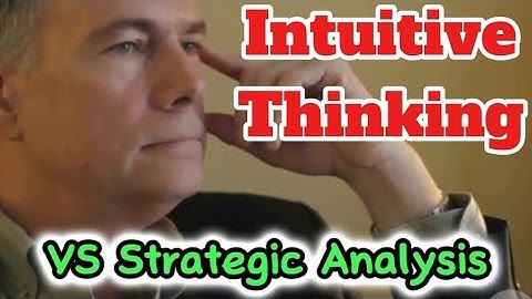 What is INTUITIVE THINKING? WHAT IS strategic analysis? #criticalThinking #education4708