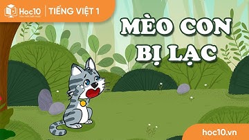 Mèo con bị lạc - Tiếng việt 1 | Hoc10
