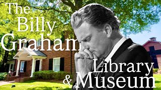 The Billy Graham Library & Museum in Charlotte, NC