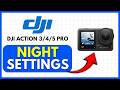DJI Action 3/4/5 Pro BEST Settings For Low Light NIGHT Video (EASY) 2026