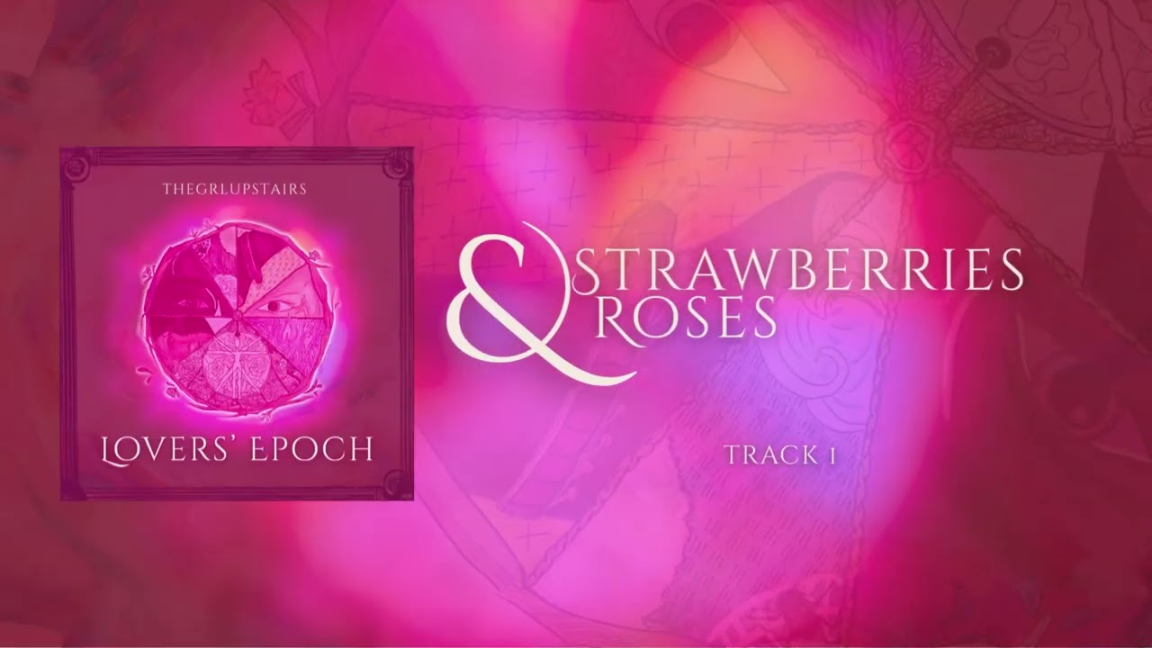 Strawberries & Roses (Official Audio) | thegrlupstairs