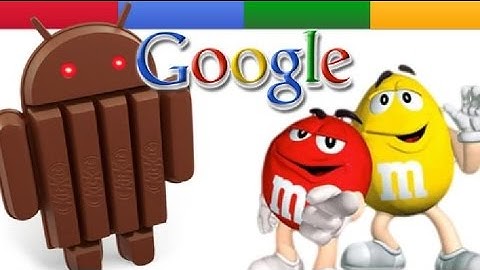 Android KitKat and M&Ms: Google