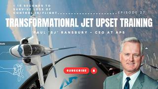 EP-27 | Transformational Jet Upset Training - S211 Advantage