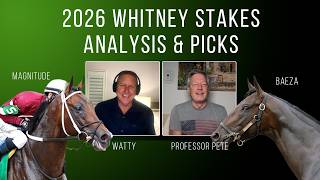Whitney Stakes Analysis & Picks Jim Watson's After Further Review
