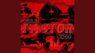 FIRE FACTOR