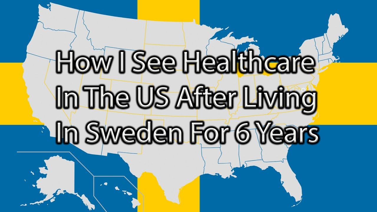 How I See Healthcare In The US After Living in Sweden For 6 Years