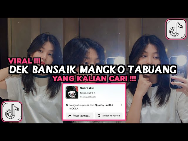 DJ DEK BANSAIK MANGKO TABUANG VIRAL TIKTOK 2024 class=