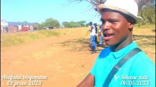 ungihambela umaweni EP  prom /      abafana benjomane